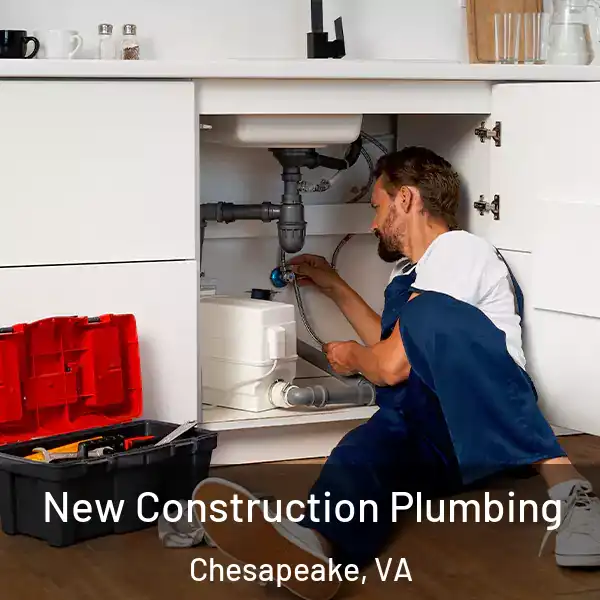  New Construction Plumbing Chesapeake, VA