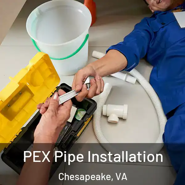  PEX Pipe Installation Chesapeake, VA