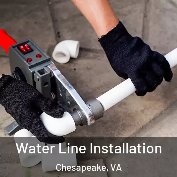  Water Line Installation Chesapeake, VA